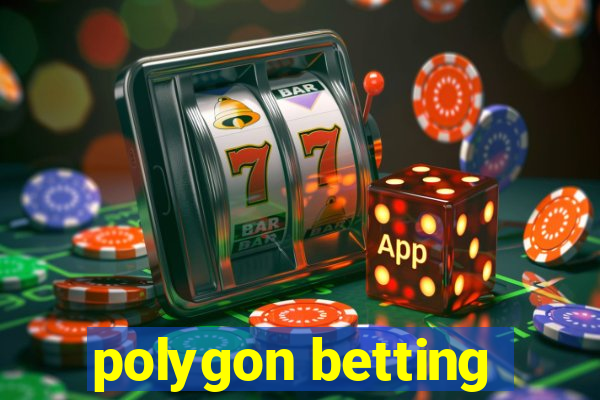 polygon betting